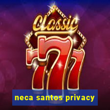 neca santos privacy